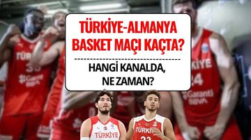 Türkiye - Almanya Basket Maçı Kaçta ve Hangi Kanalda? | EuroBasket 2025 Finali
