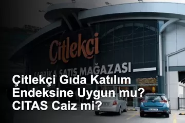 Çitlekçi Gıda Katılım Endeksine Uygun mu? CITAS Caiz mi?