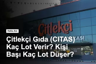 Çitlekçi Gıda (CITAS) Kaç Lot Verir? Kişi Başı Kaç Lot Düşer?