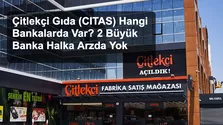 Çitlekçi Gıda (CITAS) Hangi Bankalarda Var? 2 Büyük Banka Halka Arzda Yok