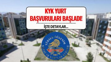 KYK Yurt Başvuruları Başladı! GSB KYK Yurt Başvuruları Ne Zaman, Nasıl Yapılır?