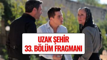 Uzak Şehir Yeni Bölüm Fragmanı Yayınlandı! Uzak Şehir 33. Bölümde Cihan ve Alya Arasında Gerilim Tırmanıyor