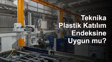 Teknika Plastik Katılım Endeksine Uygun mu? TKNKA Caiz mi?