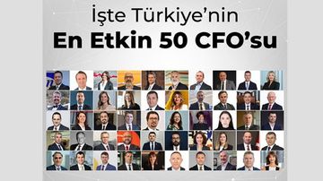 Türkiye’nin En Etkin 50 CFO’su Belli Oldu