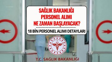 Sağlık Bakanlığı 18 Bin Personel Alımı Ne Zaman? Başvuru Takvimi ve Kadro Dağılımı Merak Ediliyor