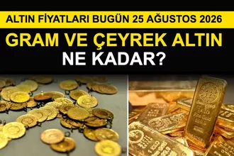 Altın Fiyatları Bugün 25 Ağustos 2026: Gram ve Çeyrek Altın Ne Kadar?