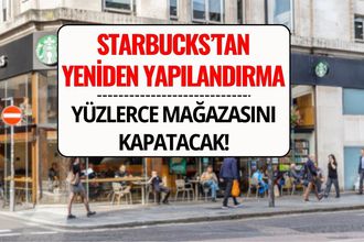Starbucks’tan Yeniden Yapılandırma Kararı: Mağazalar Kapanıyor, İşten Çıkarmalar Başlıyor