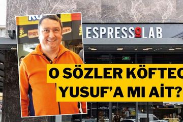 Köfteci Yusuf'tan Espressolab Açıklaması: “Sözler Bize Ait Değil”