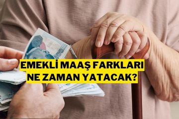 Emekli Zam Farkları Ne Zaman Yatacak? İşte Ödeme Günleri