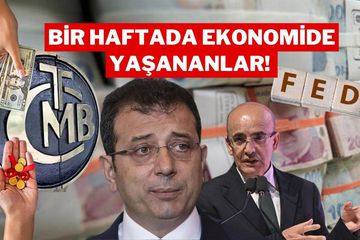 Geçen Hafta Ekonomide Öne Çıkan Başlıklar!