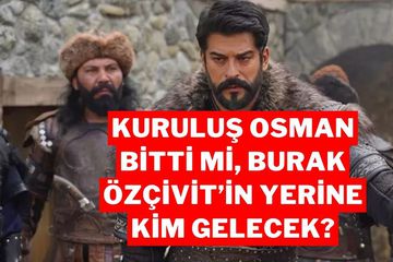 Kuruluş Osman Bitti mi? Burak Özçivit Diziden Ayrıldı mı, Yerine Kim Gelecek?