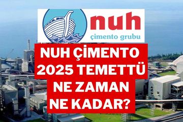 Nuh Çimento (NUHCM) Temettü 2025: Ne Zaman Yatacak, Hesaba Ne Zaman Geçer?