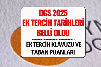 DGS Ek Tercih Kılavuzu ve Taban Puanları Yayınlandı: 2025 DGS Ek Tercih Tarihleri ve ÖSYM Ekranı