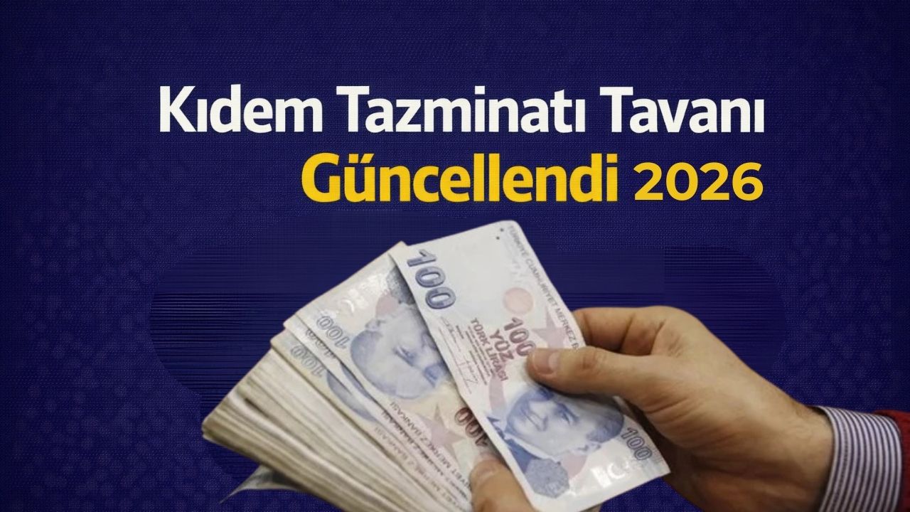 2026 Kıdem Tazminatı Tavanı Güncellendi: Yeni Tutar Netleşti