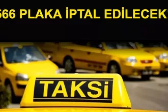 566 Taksi ve Servis Plakası İptal Edilecek! Tarih Belli Oldu