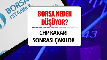 Borsa Neden Düşüyor? CHP İstanbul Kararı Sonrası Borsa İstanbul Çakıldı