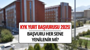 KYK Yurt Başvurusu 2025: Yurt Başvurusu Kaç Kere Yapılır, Her Sene Yenilenir mi?
