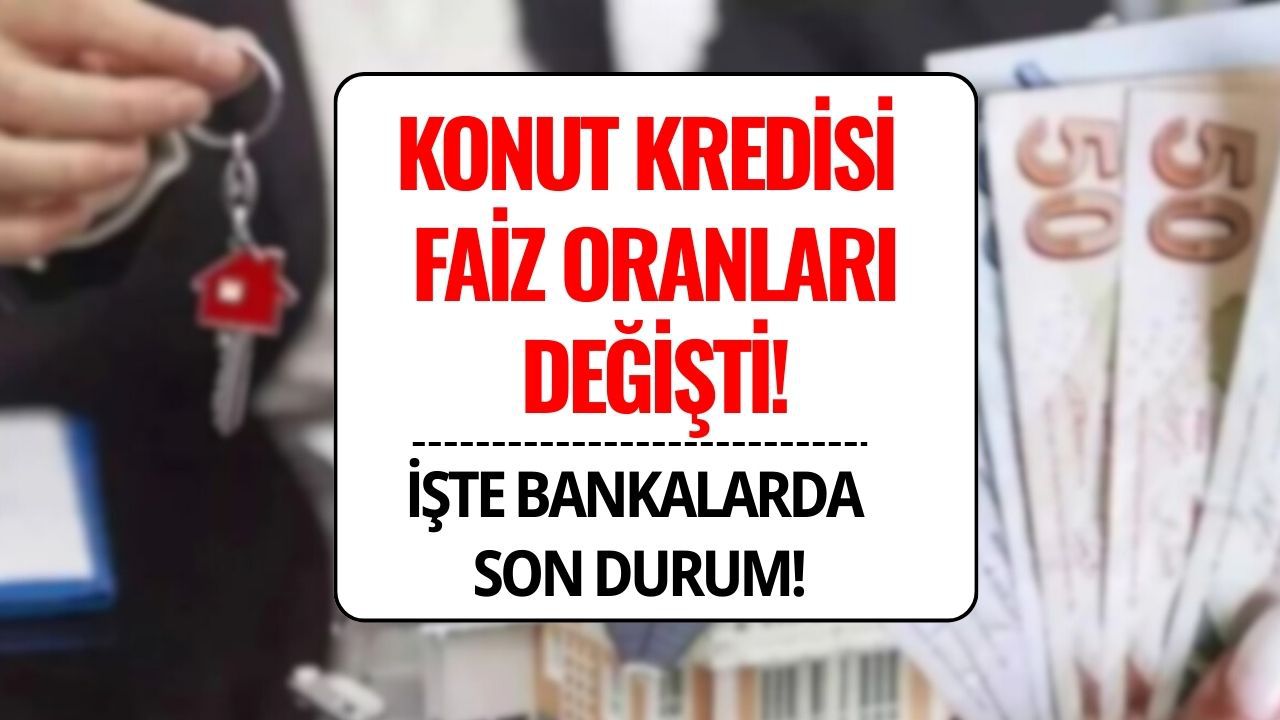 Konut Kredisi Faiz Oranları 2025: 3 Milyon TL’nin Geri Ödemesi Ne Kadar?