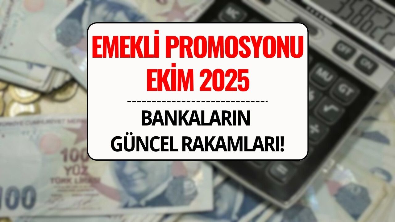 Emekli Maaş Promosyonu Ekim 2025: En Yüksek Promosyonu Veren Bankalar ve Başvuru Şartları