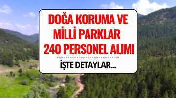 Doğa Koruma ve Milli Parklar Genel Müdürlüğü 240 Personel Alımı Yapacak! 2025 DKMP Personel Alımı Başvurusu ve Şartları