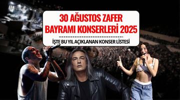 30 Ağustos Zafer Bayramı Konserleri 2025: Zeynep Bastık, Can Bonomo, Çelik ve Daha Fazlası