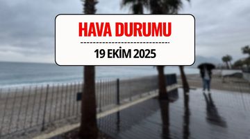 19 Ekim 2025 Hava Durumu | Meteoroloji Uyardı: İstanbul ve 36 İl İçin Sağanak Yağış Bekleniyor