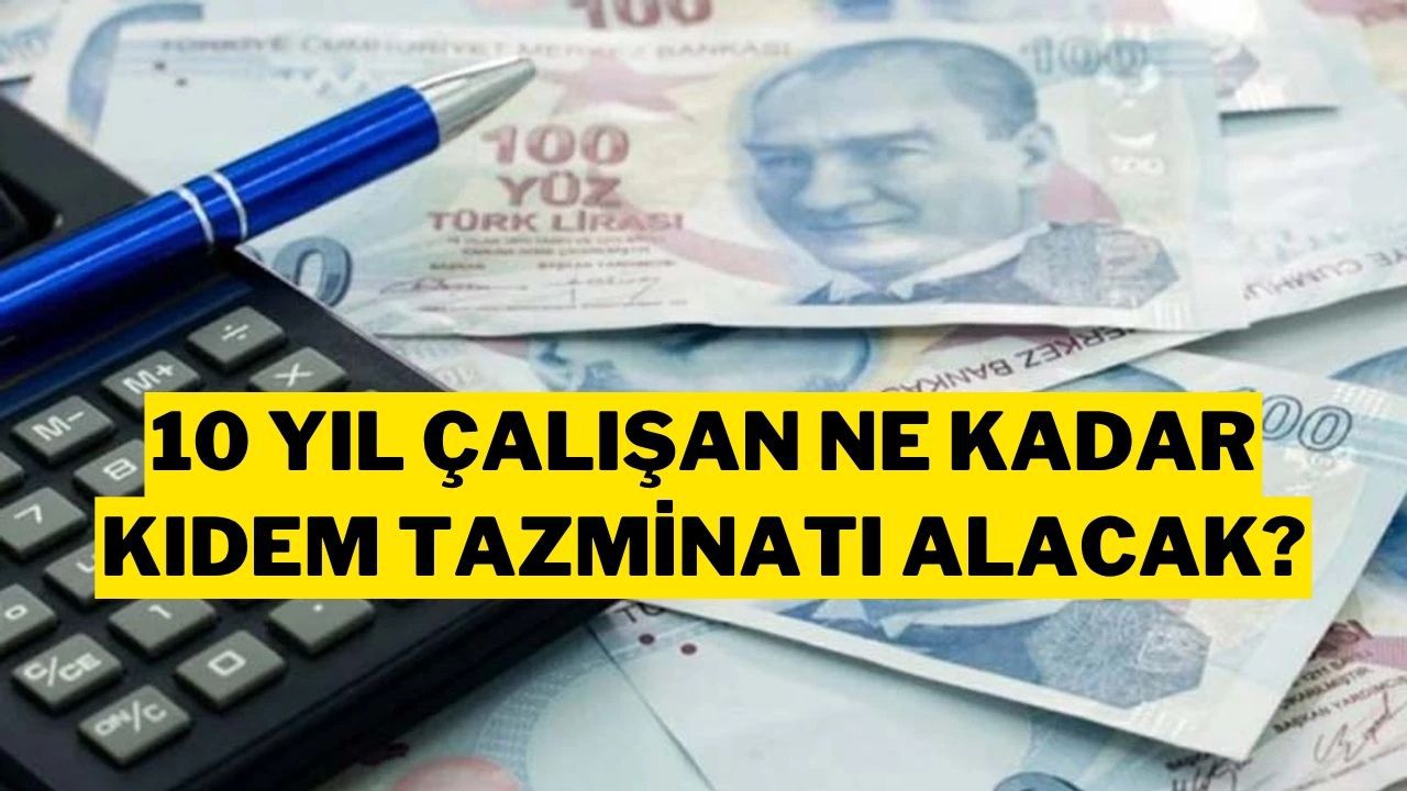 2025 Kıdem Tazminatında Yeni Tavan: 10 Yıl Çalışan Ne Kadar Alacak?