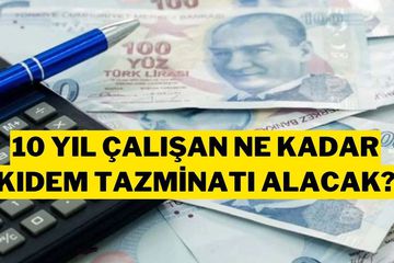 2025 Kıdem Tazminatında Yeni Tavan: 10 Yıl Çalışan Ne Kadar Alacak?