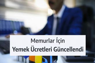 Devlet Memurlarının 2026 Yılı Yemek Ücretleri Belli Oldu