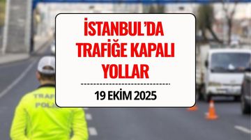İstanbul’da Trafiğe Kapalı Yollar 19 Ekim 2025 | Cumhuriyet Bayramı Provası Nedeniyle Hangi Yollar Kapatıldı?