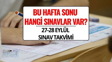 Bu Hafta Sonu Ne Sınavı Var? 27-28 Eylül 2025 Sınav Takvimi