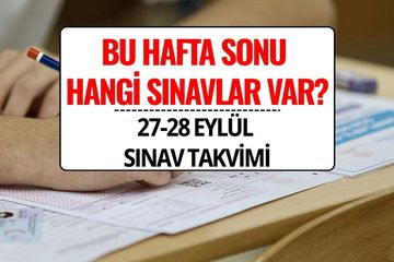 Bu Hafta Sonu Ne Sınavı Var? 27-28 Eylül 2025 Sınav Takvimi
