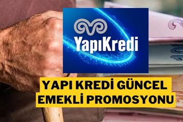Yapı Kredi Emekli Promosyonu 2025: Son Gün 31 Ağustos! 27 Bin TL’ye Varan Ödemeler