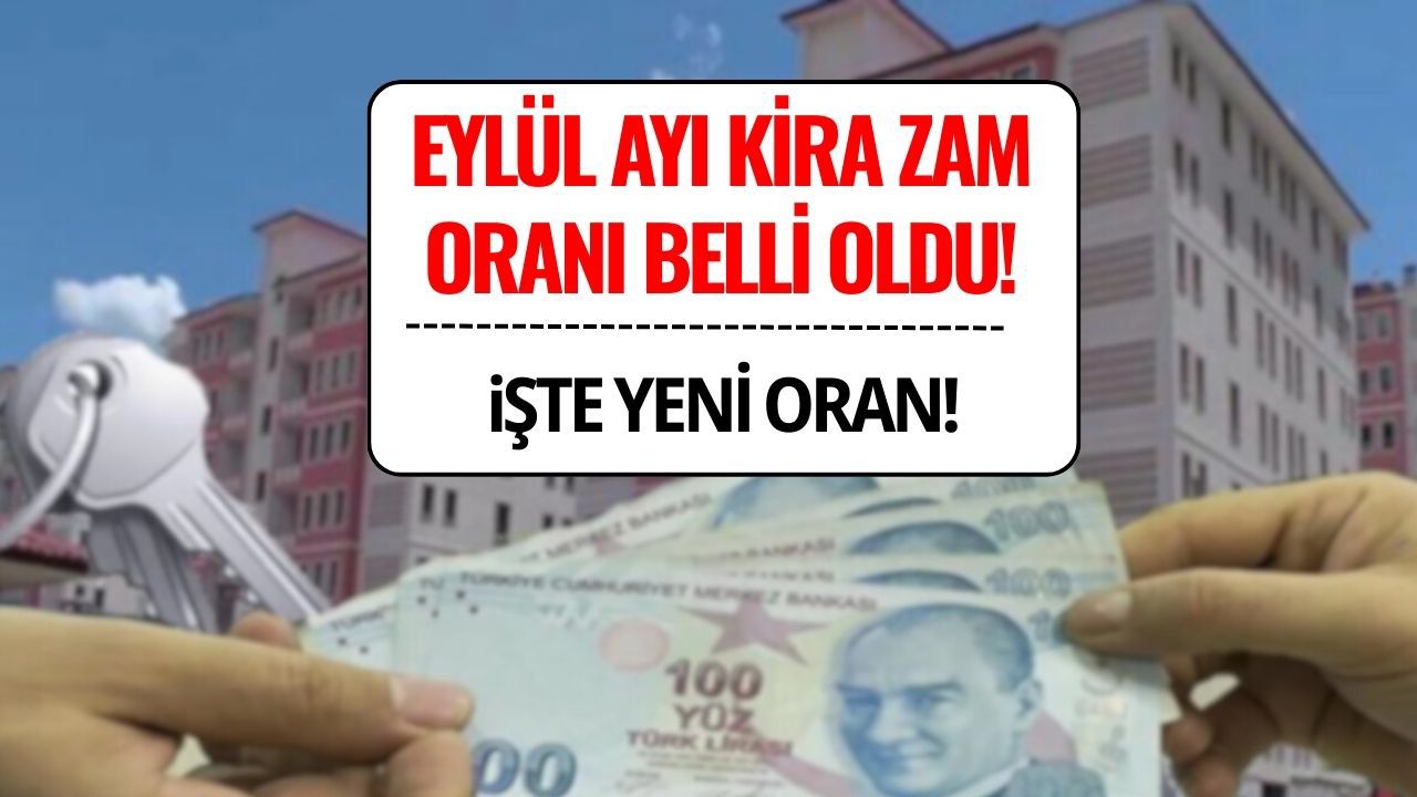 Eylül Ayı Kira Artış Oranı Belli Oldu! İşte TÜFE’ye Göre Kira Zammı