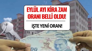 Eylül Ayı Kira Artış Oranı Belli Oldu! İşte TÜFE’ye Göre Kira Zammı