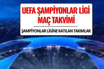 UEFA Şampiyonlar Ligi 2025 Maç Takvimi: İlk Maçlar, Saatler ve Katılan Takımlar