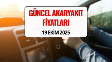 Akaryakıt Fiyatlarında Son Durum: 19 Ekim 2025 Güncel Benzin, Motorin ve LPG Fiyatları