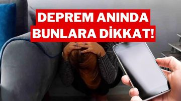 Deprem Anında Ne Yapmalı? İletişim Başkanlığı Hayat Kurtaran Uyarıları Paylaştı