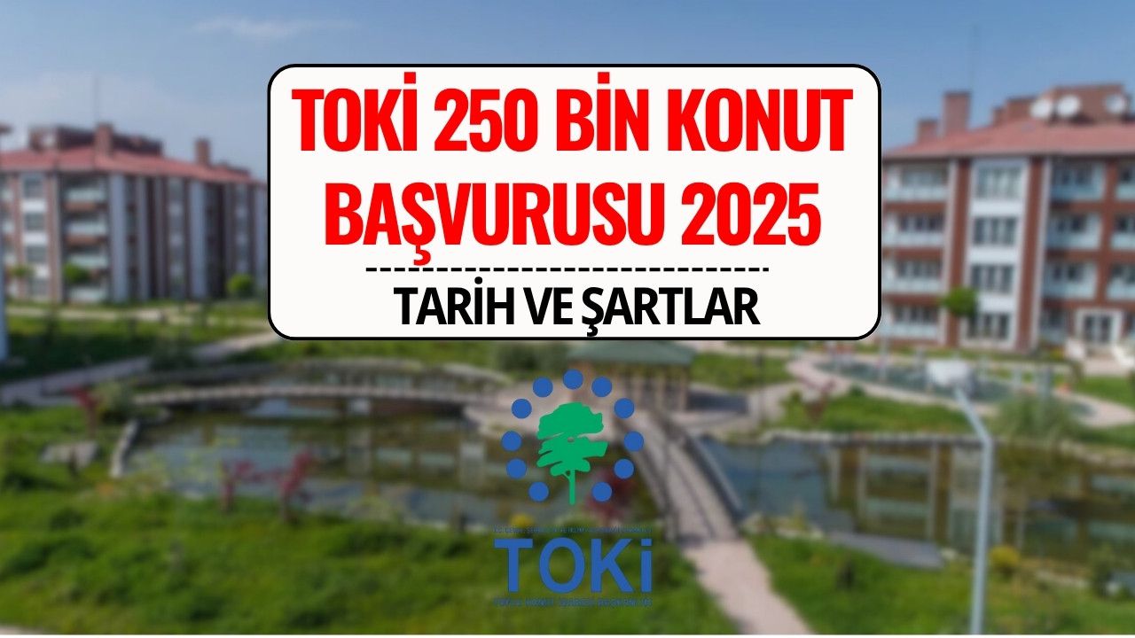 TOKİ Sosyal Konut Başvurusu 2025: E-Devlet Girişi, Şartlar ve Tarihler