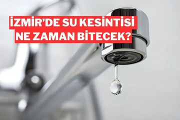 İzmir’de Su Kesintisi Ne Zaman Bitecek? Hangi Mahallelerde Su Olmayacak?
