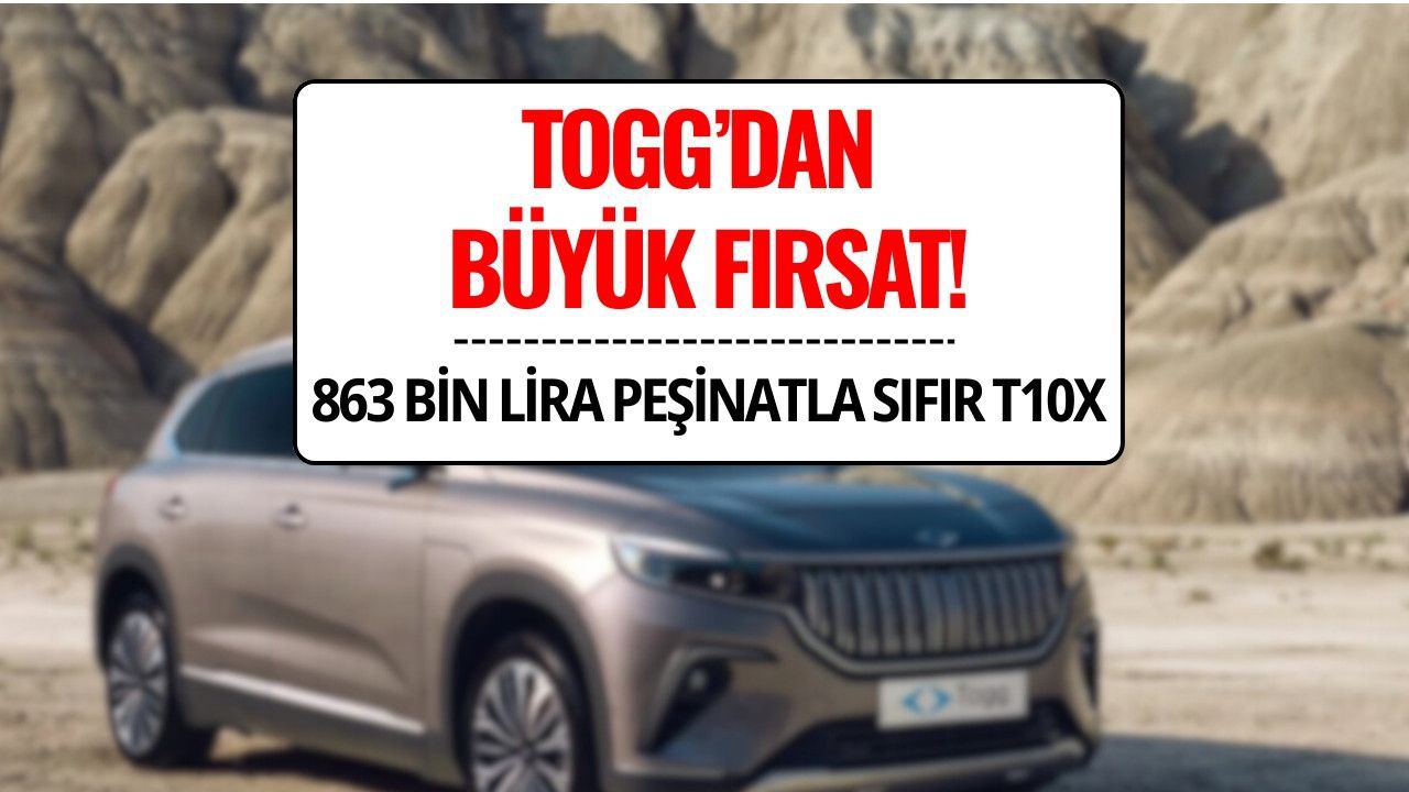 Togg Yeni Kredi Kampanyası: 863 Bin TL Peşinatla Sıfır T10X Alma Fırsatı