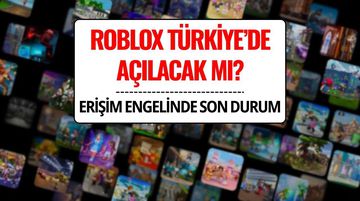 Roblox Ne Zaman Açılacak, Türkiye’de Açılacak mı? Erişim Engelinde Son Durum