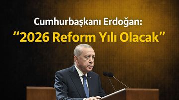 Cumhurbaşkanı Erdoğan: 2026 Reform Yılı Olacak