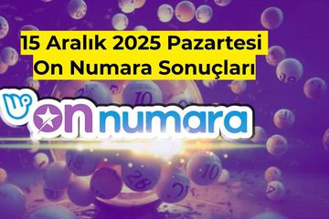 On Numara Sonuçları 15 Aralık 2025 | Kazanan Numaralar Açıklandı
