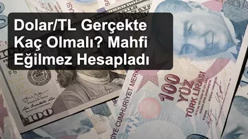 Dolar/TL Gerçekte Kaç Olmalı? Mahfi Eğilmez Hesapladı