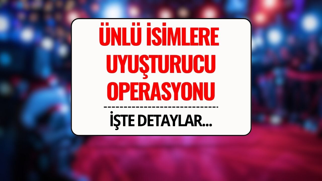 Ünlülere Uyuşturucu Operasyonu! Hadise, İrem Derici, Mert Yazıcıoğlu...