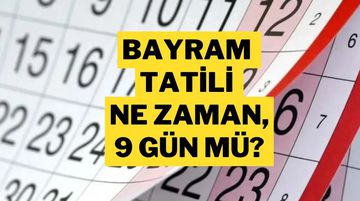 Ramazan Bayramı Tatil Günleri 2025: Bayram Tatili Kaç Gün, 9 Gün mü?