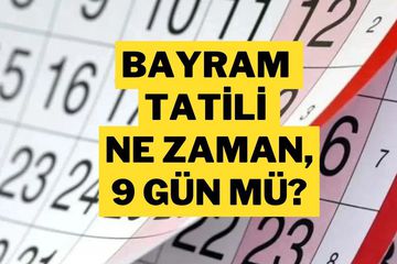 Ramazan Bayramı Tatil Günleri 2025: Bayram Tatili Kaç Gün, 9 Gün mü?