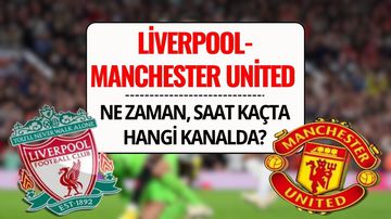 Liverpool - Manchester United Maçı Şifresiz mi? Liverpool - Manchester United Maçı Ne Zaman, Saat Kaçta ve Hangi Kanalda?