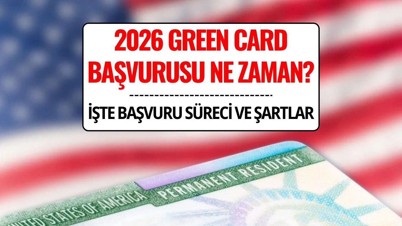 Green Card Başvuru Tarihi 2026: Yeşil Kart Başvurusu Ne Zaman ve Nasıl Yapılır?